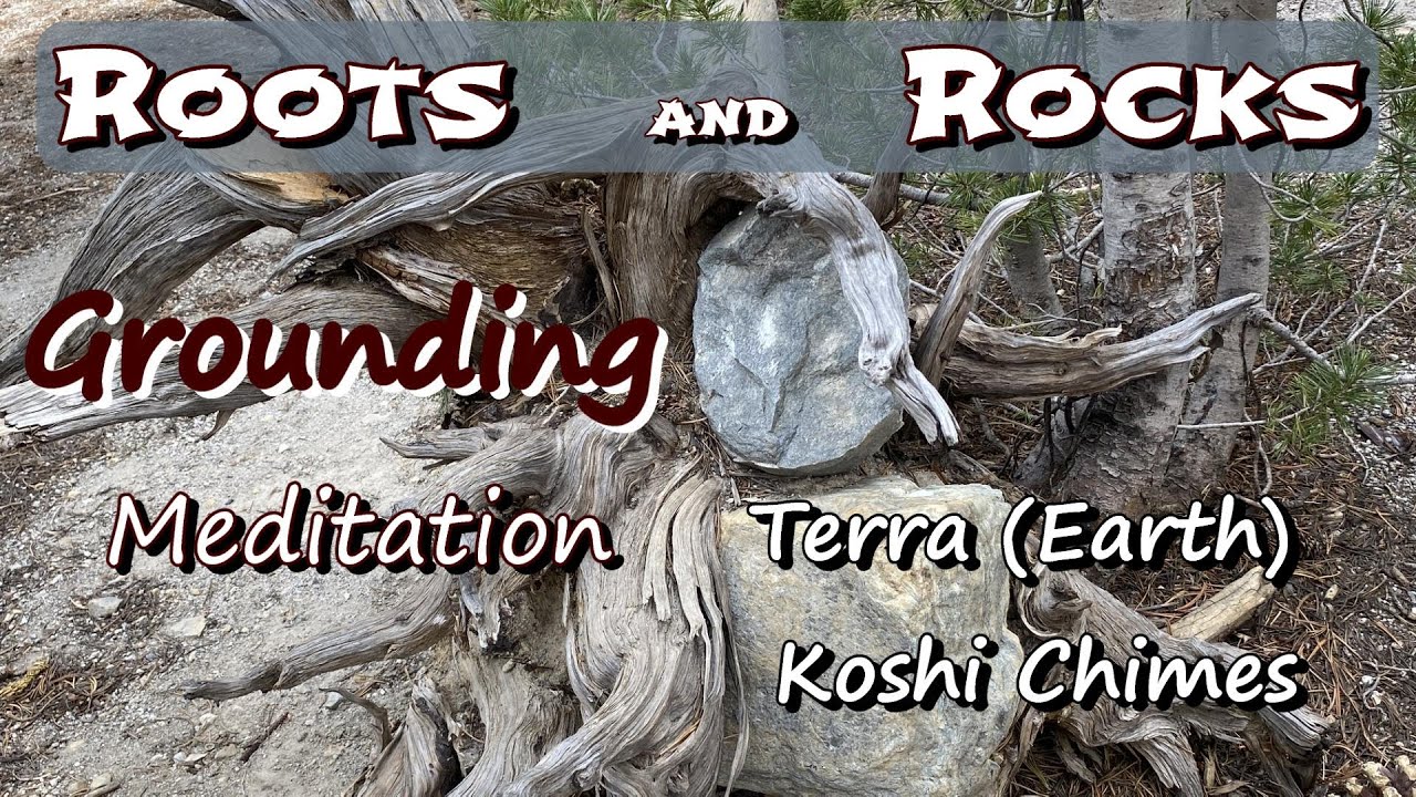 ROOTS & ROCKS: Grounding Meditation Sound Bath with Healing Sounds of ...