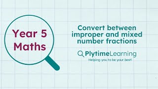 Year 5 Maths | Convert between improper and mixed number fractions
