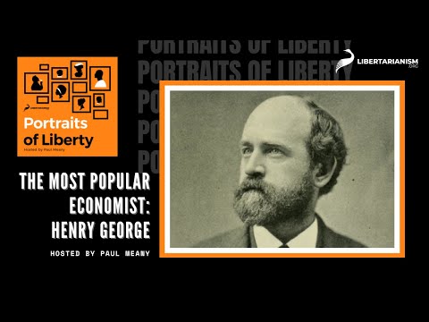 The Most Popular Economist: Henry George - Portraits Of Liberty - Libertarianism.Org