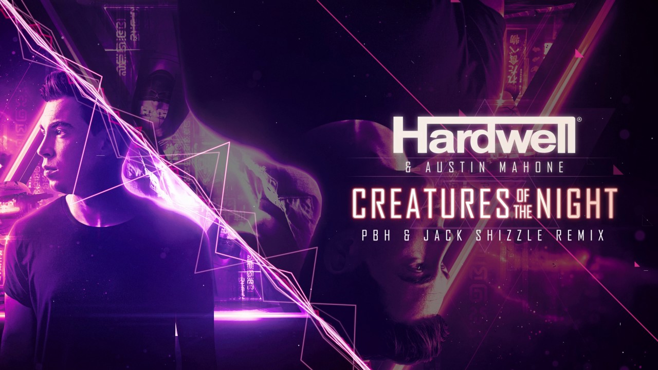 Hardwell \u0026 Austin Mahone - Creatures Of The Night (PBH \u0026 Jack Shizzle Remix)