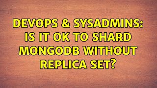 DevOps & SysAdmins: Is it OK to shard mongodb without replica set? (3 Solutions!!) Net Worth