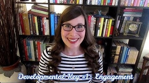 Developmental Key #1: Engagement