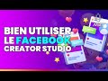 Comment bien utiliser le facebook creator studio en 2021