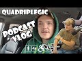 Interviewing for Podcast (CrippleCast) - Vlog | Quadriplegic (C5,C6,C7)