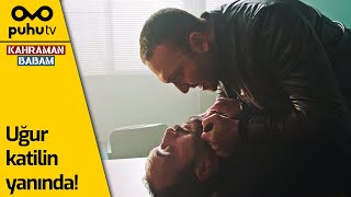 Kahraman Babam 2. Bölüm - Uğur Katilin Yanında