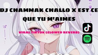 Download Lagu DJ CHAMMAK CHALLO X EST CE QUE TU M'AIMES VIRAL TIKTOK TERBARU (SLOWED+REVERB) MP3