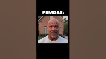 That Is Why You Need To Learn PEMDAS...