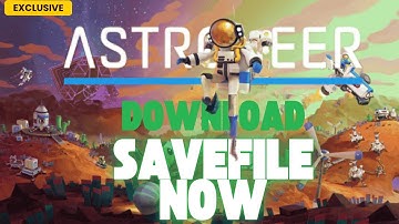 Astroneer PC 100% Save File – Unlimited Resources & Fully Unlocked!