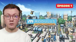 Modulus : Je lance mon usine automatisée ! EP1