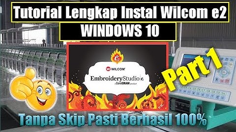 Cara Instal Wilcom e2 di windows 10 LENGKAP Part 1 BERHASIL 100% 👍👍👍