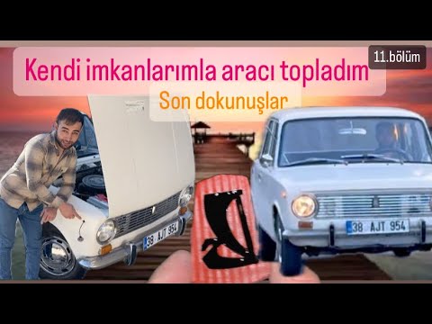 Son dokunuşlar,aracı topladık, 11.bölüm lada vaz