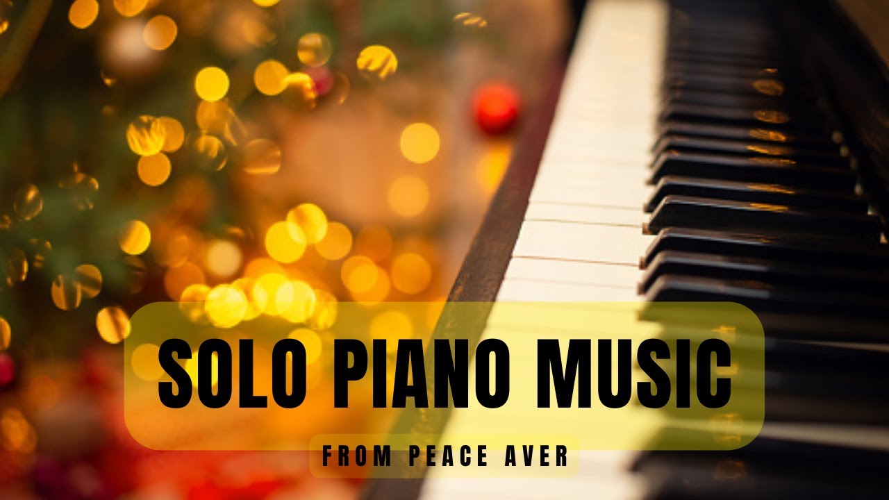 Calm & Solo Piano Music ! The most Beautiful Classical Piano Pieces for ...