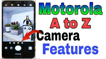Camera features , Motorola camera setting / Moto e7 plus camera features
