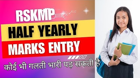 Half Yearly Mark Entry / कक्षा 5 व 8 अर्धवार्षिक अंको को ऑनलाइन कैसे करें # rskmp #exam