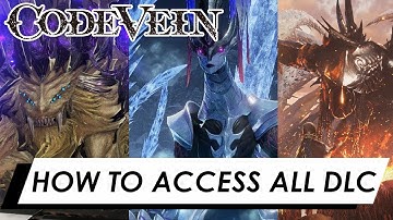 Code Vein - How to access all DLC