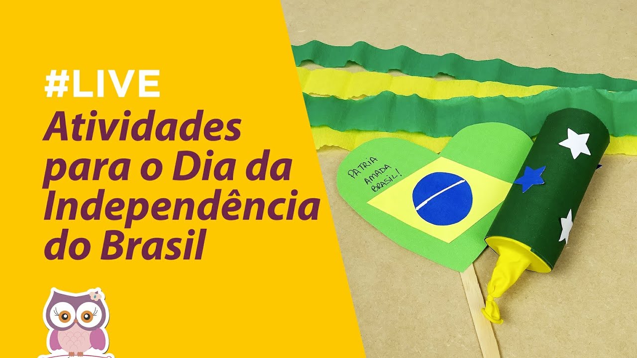 Atividades para o Dia da Independência do Brasil - Ao Vivo 