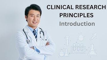 Clinical Research Principles and Practices | Lesson 1