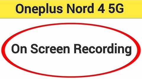 OnePlus Nord 4 5G me screen recording kaise karen, how to on screen recording