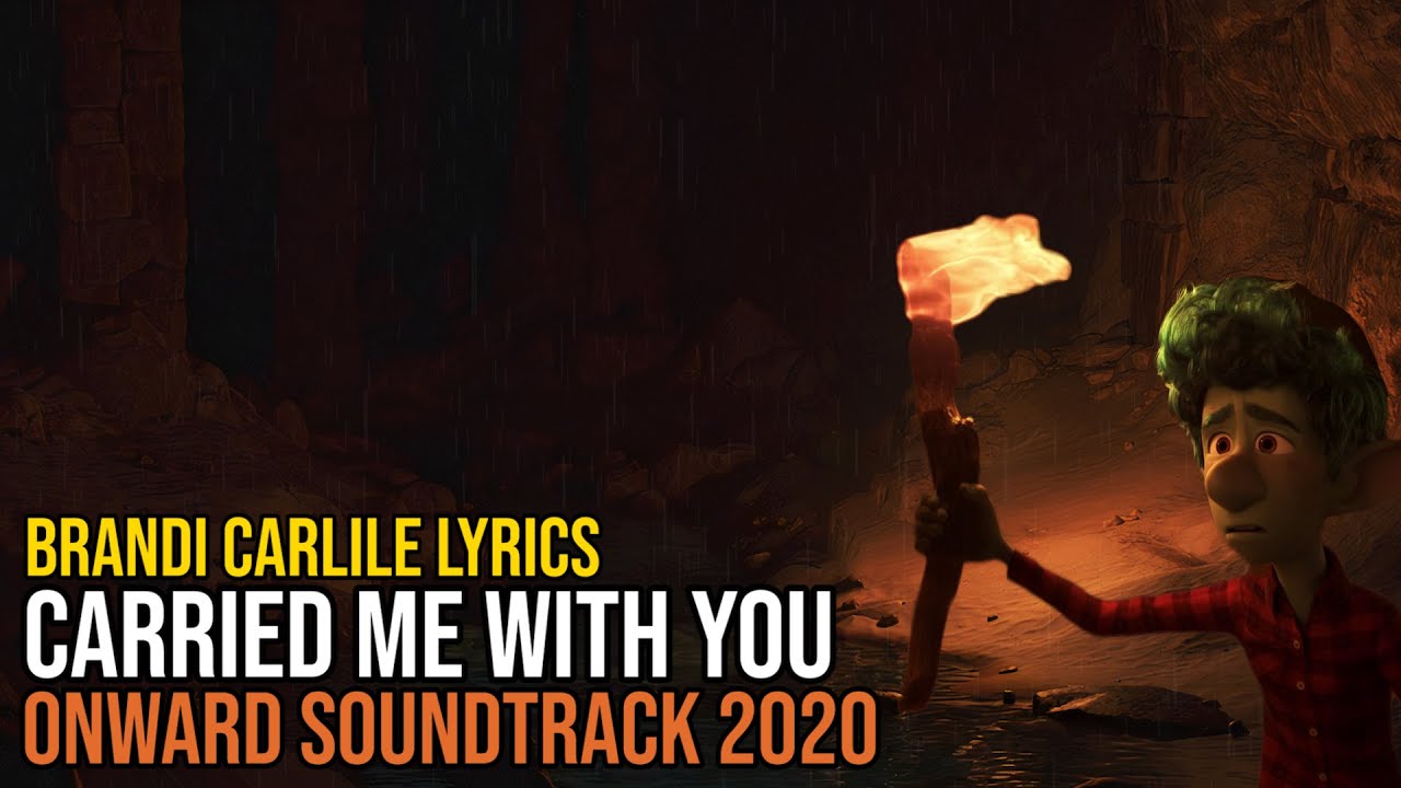 Brandi Carlile Carried Me with You (ONWARD 2020) SOUNDTRACK lyrics