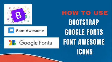 How to use Bootstrap Icons, Google Fonts Icons and Font Awesome Icons