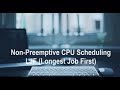 Longest Job First CPU Scheduling || CPU Scheduling
