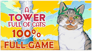 A Tower Full Of Cats 100% Full Gameplay Walkthrough + All Achievements (No Commentary)