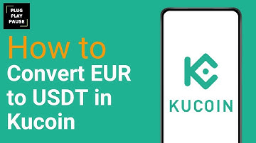 How To Convert EUR to USDT in Kucoin ?