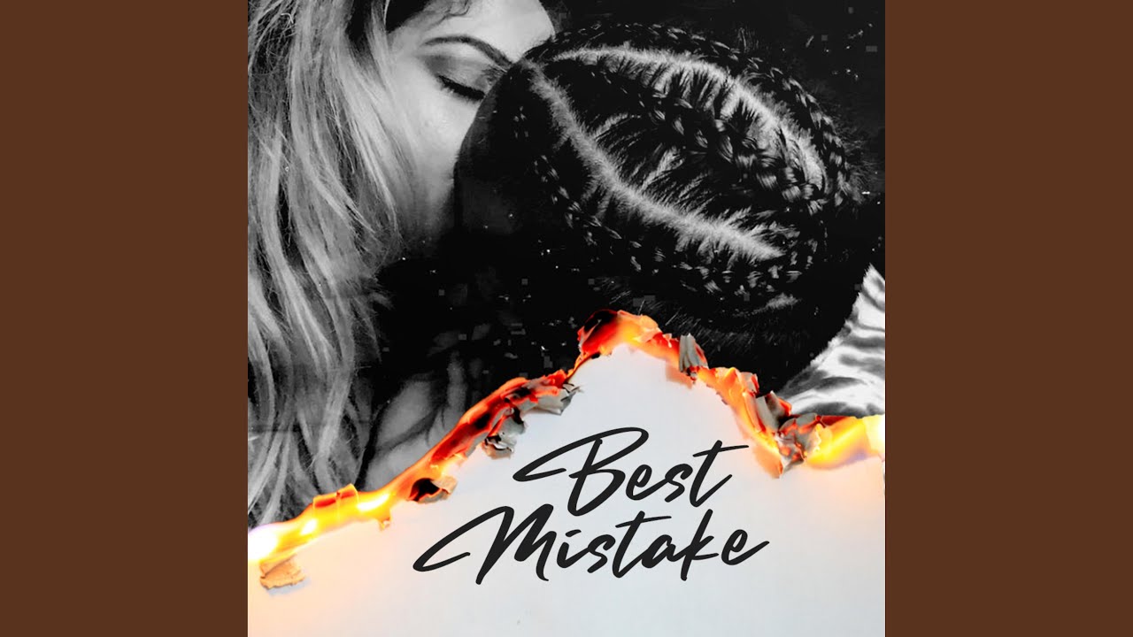 Watch Best Mistake on YouTube Watch Best Mistake on YouTube