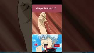 Hotpot battle pt. 2 #gintama #funny #moments #best #comedy #anime #kagura #boss #battle #gintoki