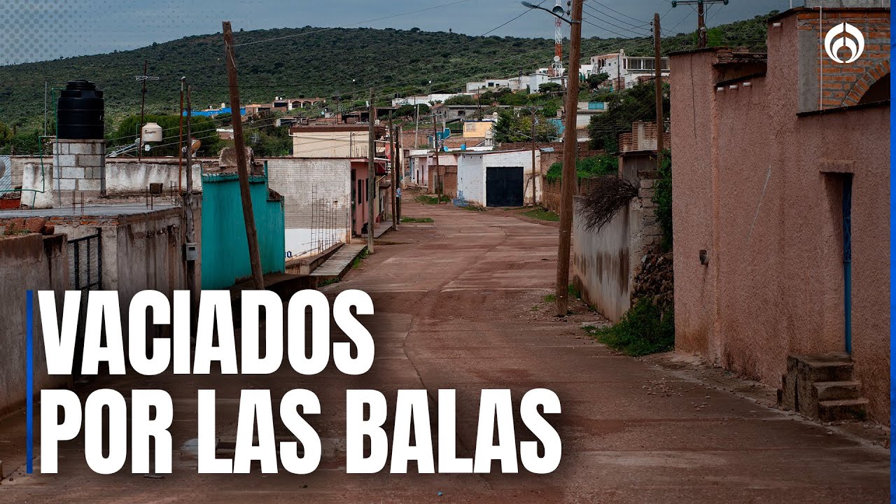Pueblos fantasmas en Zacatecas:  El narcotráfico desplaza a comunidades enteras
