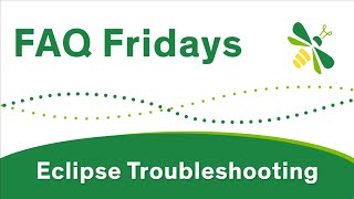 Famous FAQ Fridays - Eclipse Troubleshooting Profile