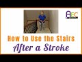 The Best Way to Walk Up and Down the Stairs after a Stroke