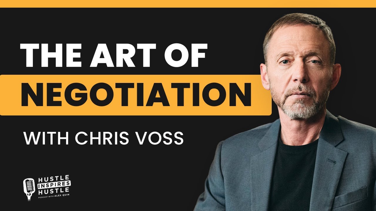 Chris Voss & Alex Quin The Art of Negotiation in Business Part 1 ft.  (Author of Never Split The Difference) - Hustle Inspires Hustle ™