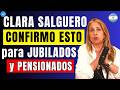 Clara Salguero confirmó cambios URGENTES para jubilados y pensionados