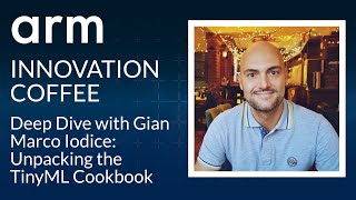 Deep Dive with Gian Marco Iodice: Unpacking the TinyML Cookbook