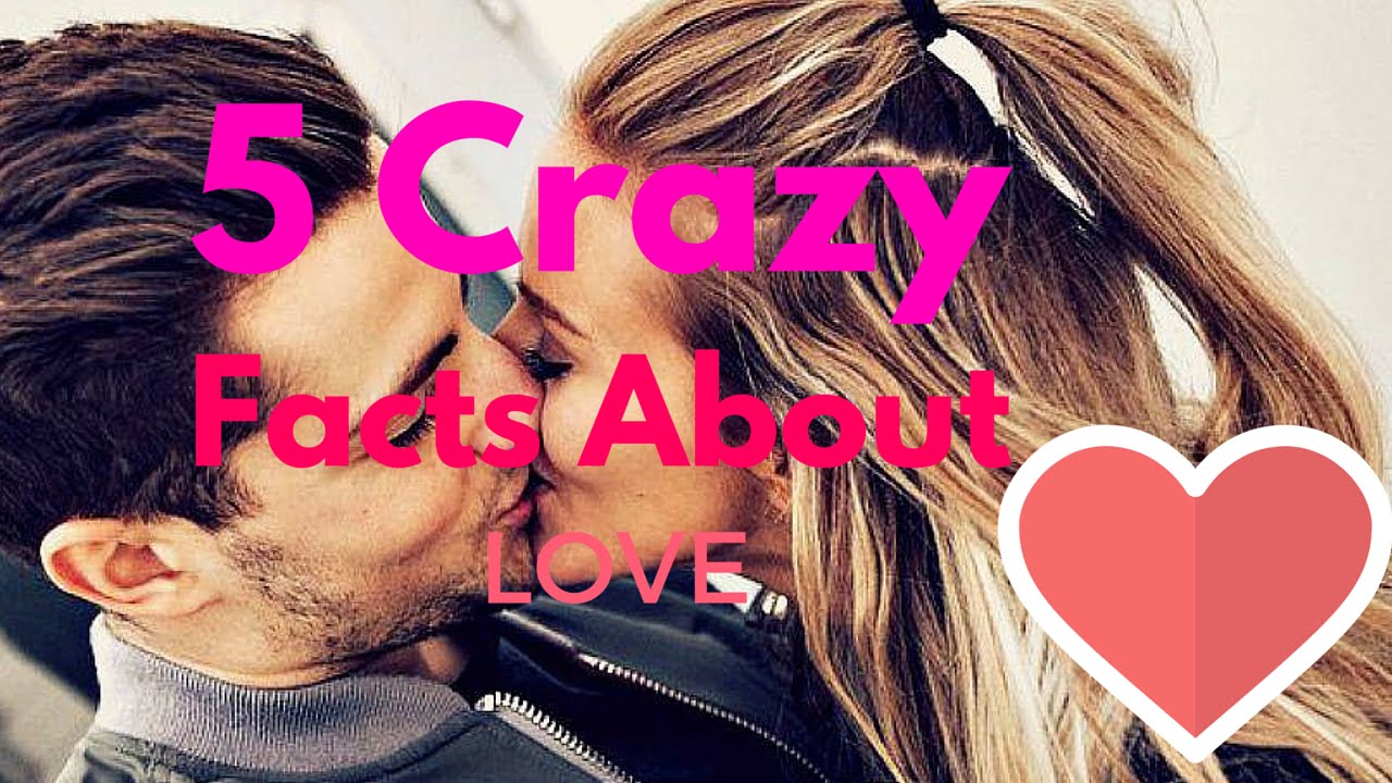 5 Crazy Facts about Love
