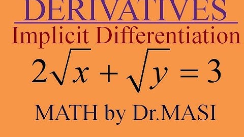 What is the Derivative 2sqrt(x)+sqrt(y)=3, Implicit Differentiation, Calculus