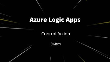 Azure logic Apps | Control | Switch | #8
