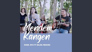 Download Lagu Mendem Kangen (feat. Bajol Ndanu) Download Lagu Mendem Kangen (feat. Bajol Ndanu)