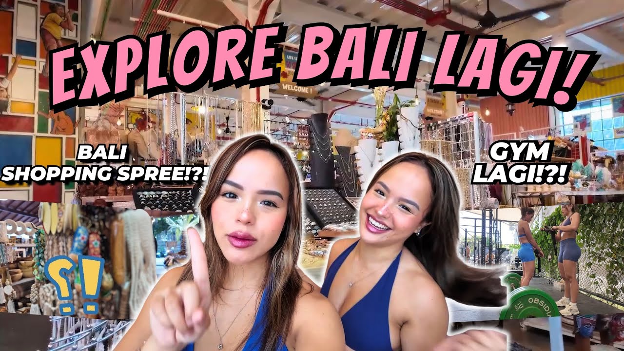 Explore Bali Lagi | Another Bali Trip (shopping, gym, dining)