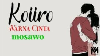 Download lagu Koiiro (Warna Cinta) - mosawo || Lirik dan Terjemahan Indonesia