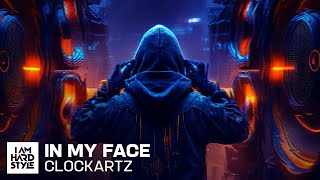 Clockartz - In My Face (Official Audio)