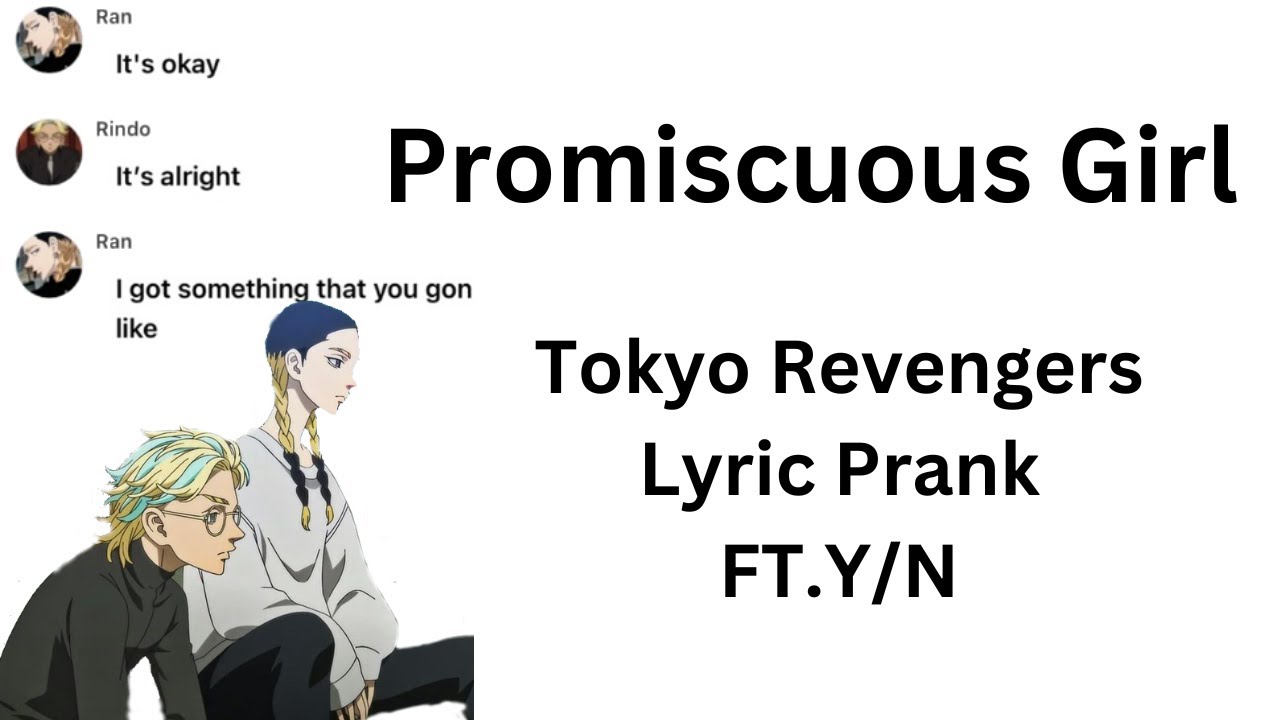 Promiscuous (Tokyo Revengers Lyric Prank) (Ft.Y/N)