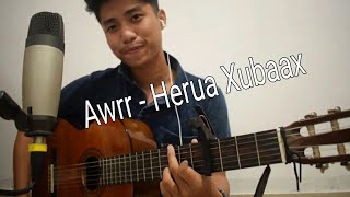 Video thumbnail of "Awrr - Herua Xubaax | Assamese Song | Novonil Chakma | Acoustic Cover | Tripura"