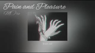 m()re - pain and pleasure (slowed + reverb)