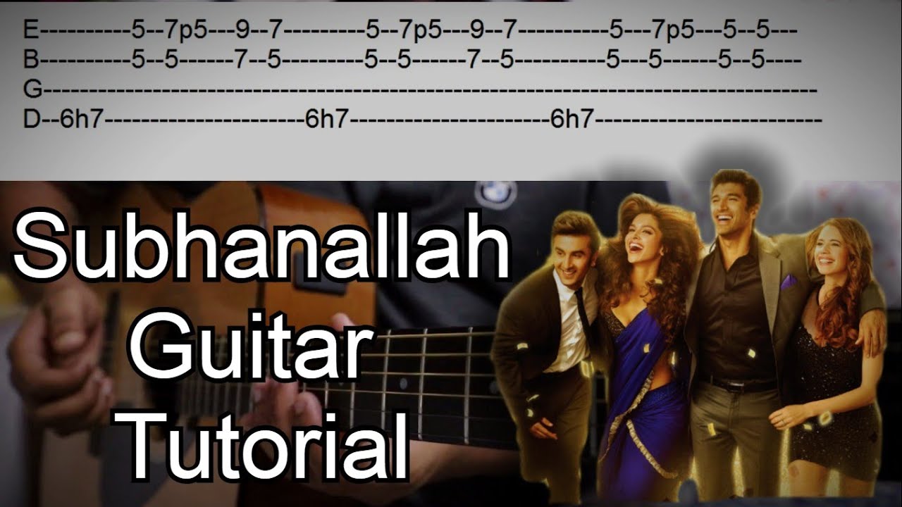 Subhanallah Guitar Intro Tutorial With Tabs Yeh Jawani Hai Deewani