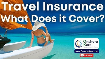 Travel Insurance - What Does it Cover?