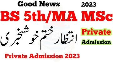 Good News BS 5th/MA/MSc Private Admissions 2023 Open Now Online Apply | MA MSc Admissions 2023