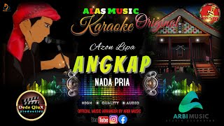 ANGKAP - AZON LIPA || KARAOKE LAGU ALAS MUSIC ORIGINAL (NADA PRIA) HQ AUDIO