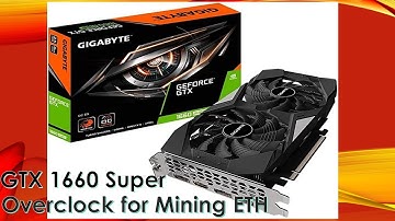 Gigabyte GTX 1660 Super: Overclocking for our new card for Ethereum Mining!
